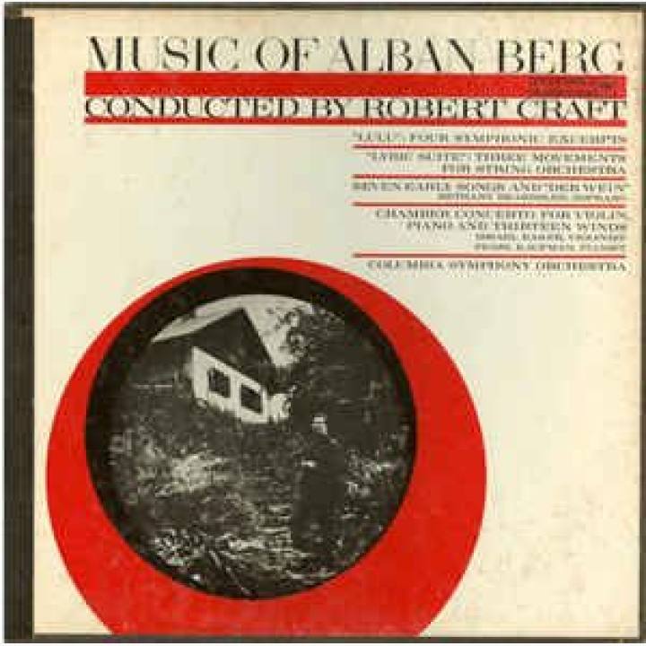 贝尔格《璐璐组曲，为人声和管弦乐队而作》 《“葡萄酒”，为音乐会咏叹调，女高音和管弦乐队而作》 《抒情组曲，弦乐四重奏》 《室内协奏曲13管乐器，为钢琴和小提琴而作》 《7首早期的歌曲,为语音钢琴或管弦乐队而作》 /克拉夫特指挥 ,哥伦比亚交响乐团 