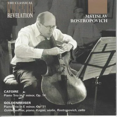 卡托瓦  《F小调钢琴三重奏，Op.14》古登威泽尔《E小调钢琴三重奏，Op.31（同一乐章的主题和变奏曲）》 / 罗斯托罗波维奇大提琴，古登威泽尔钢琴,科冈小提琴 
