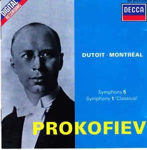 谢尔盖·普罗科菲耶夫（Sergei Prokofiev）， 查尔斯·杜托伊特（Charles Dutoit），蒙特利尔L'Orchestre交响乐团 – 交响曲1和5