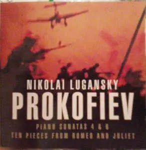 尼古拉·卢甘斯基（Nikolai Lugansky） - 普罗科菲耶夫– 钢琴奏鸣曲4和6 /罗密欧与朱丽叶的十首作品