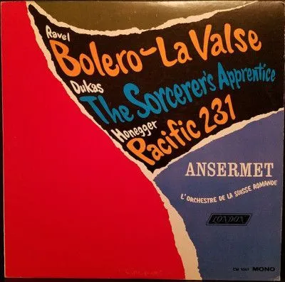 Ravel*, Dukas*, Honegger* / Ernest Ansermet Conducting L'Orchestre De La Suisse Romande – Bolero - La Valse / The Sorcerer's Apprentice / Pacific 231